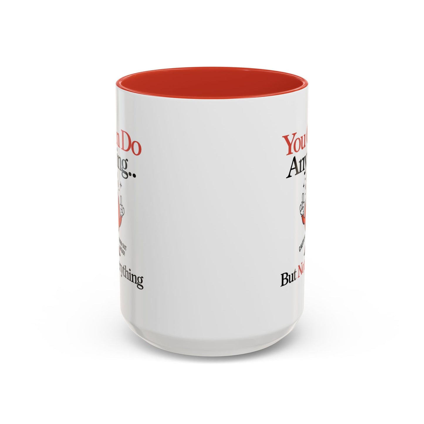 Humor Mug - You Can Do Anything