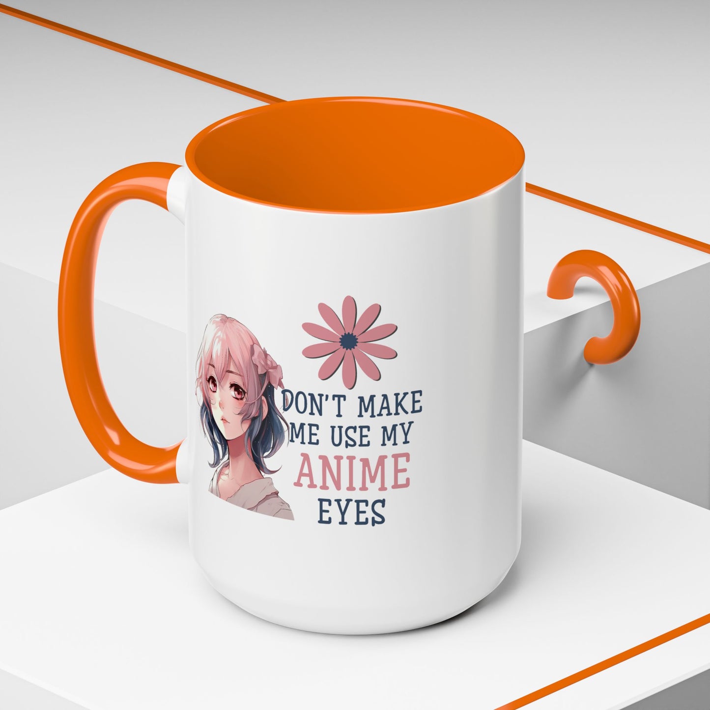 Humor Mug - Don't Make Me Use My Anime Eyes