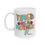 Humor Mug - Tired As a Mother