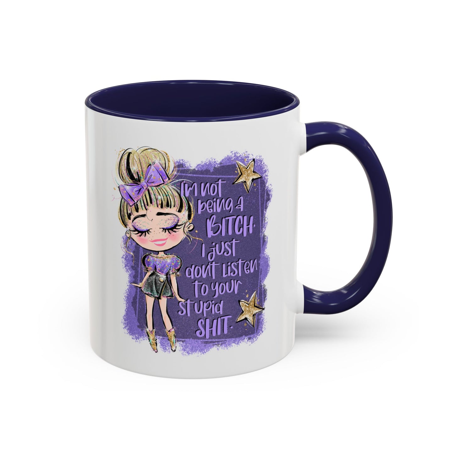 Humor Mug - I'm Not Being a Bitch