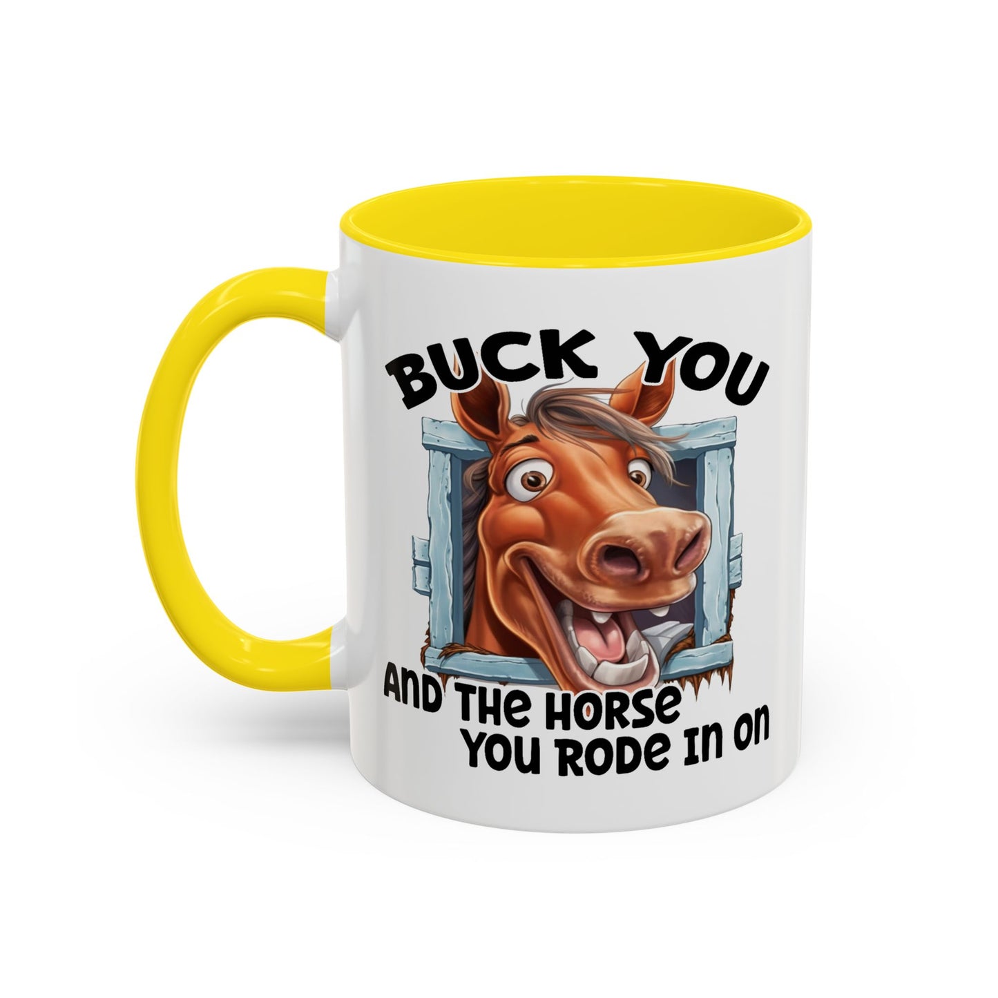 Humor Mug - Buck You and The Horse