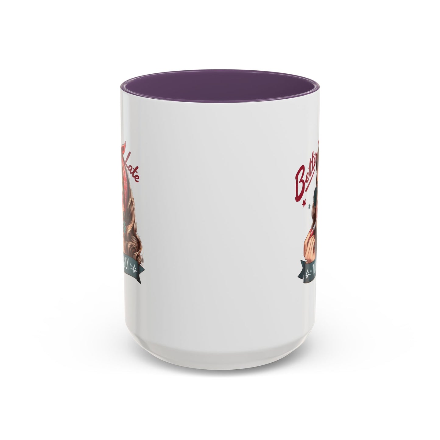 Humor Mug - Better Late Than Ugly