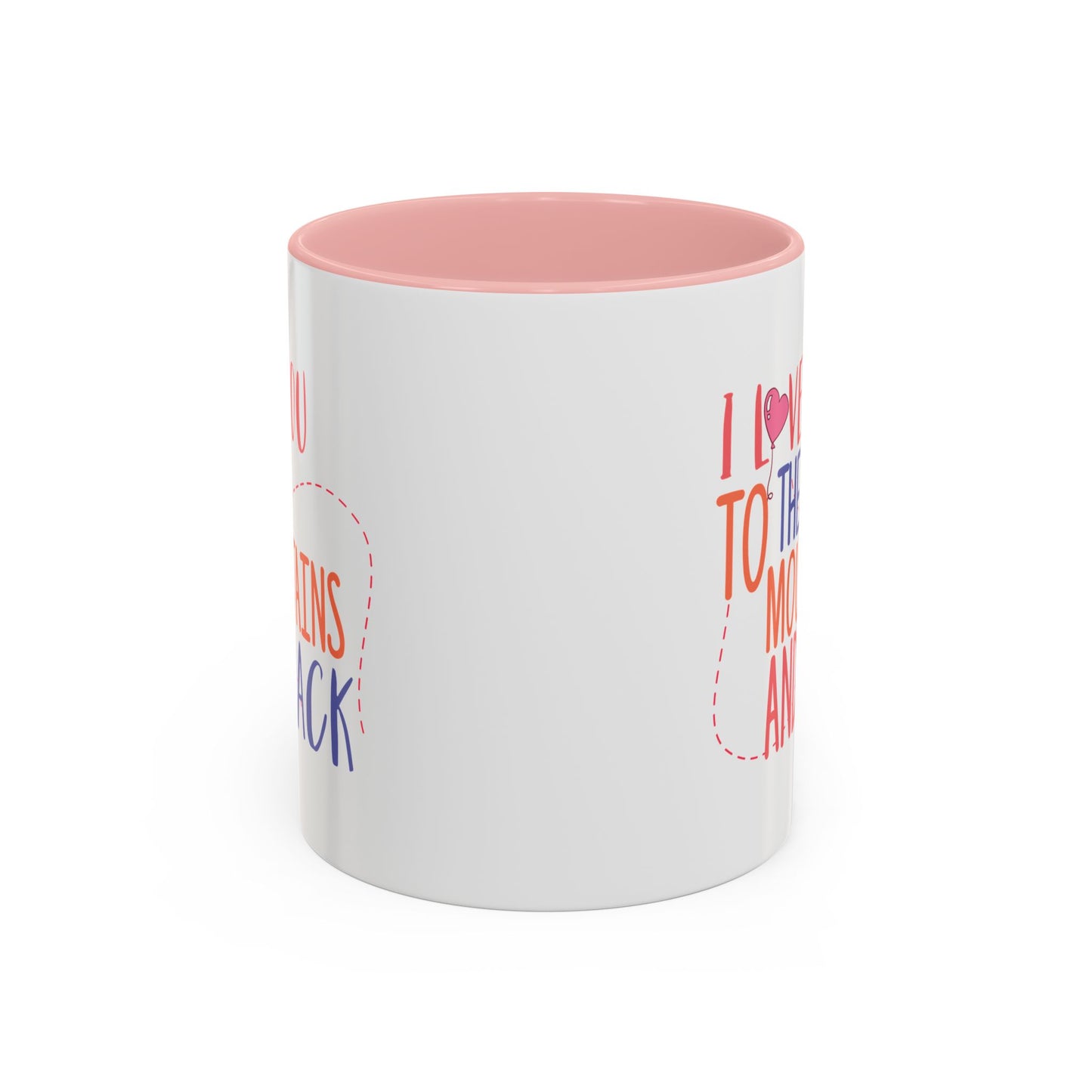 Adventure Mug - I Love You To The Mountains