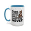 Animal Mug - Sure I'll Come When You Call