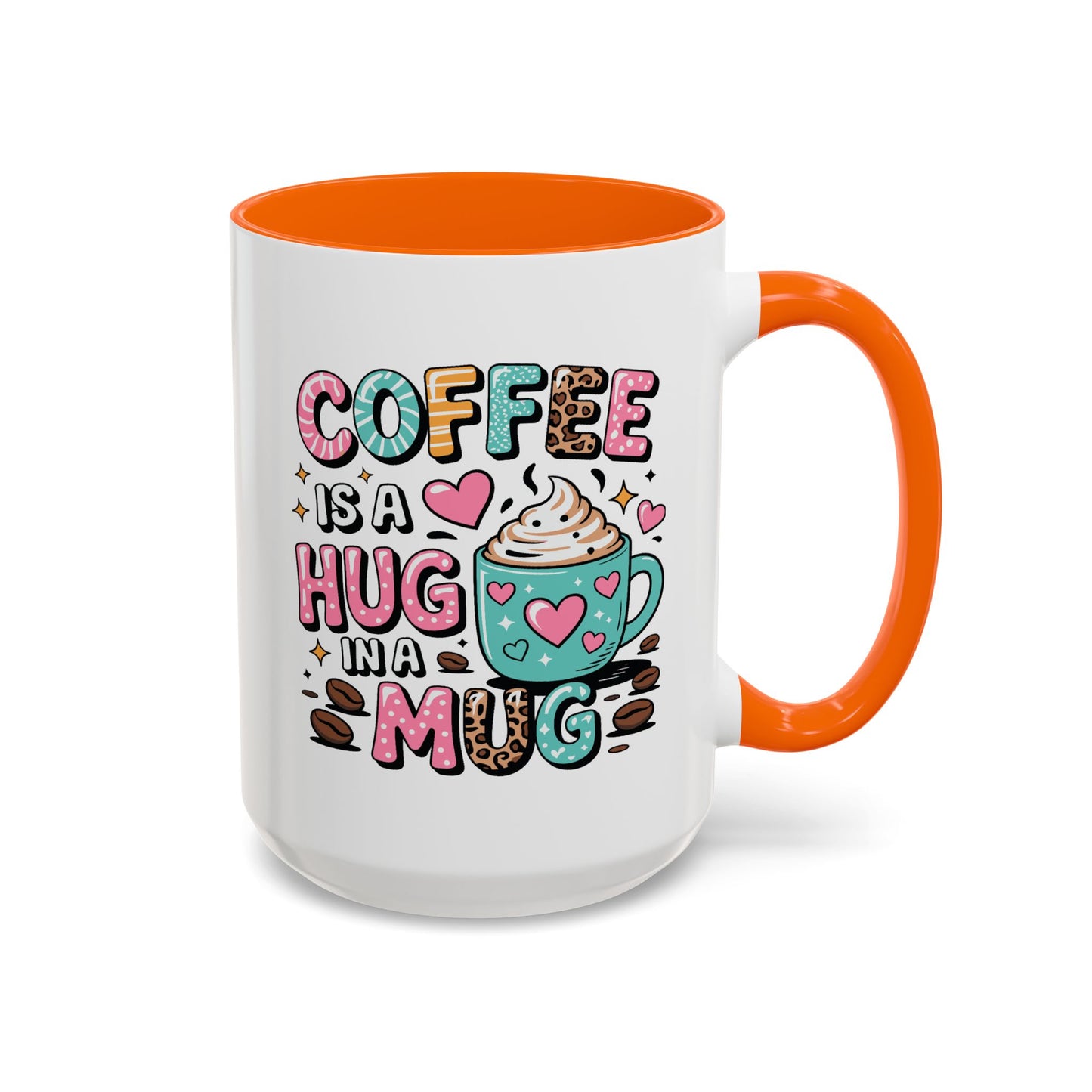 Humor Mug - Coffee is a Hug in a Mug