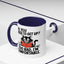 Animal Mug - Oh, You Need To Get Up?