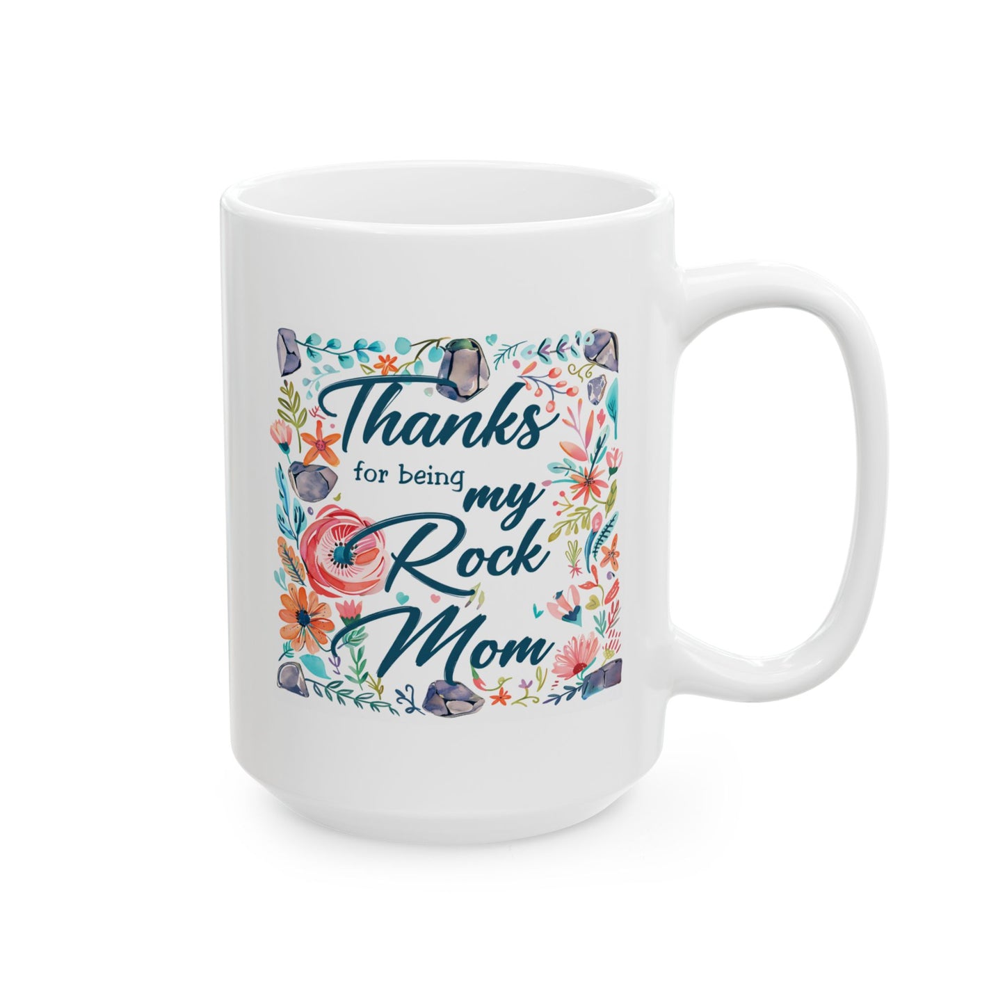 Mother's Day Mug - Thanks For Being My Rock