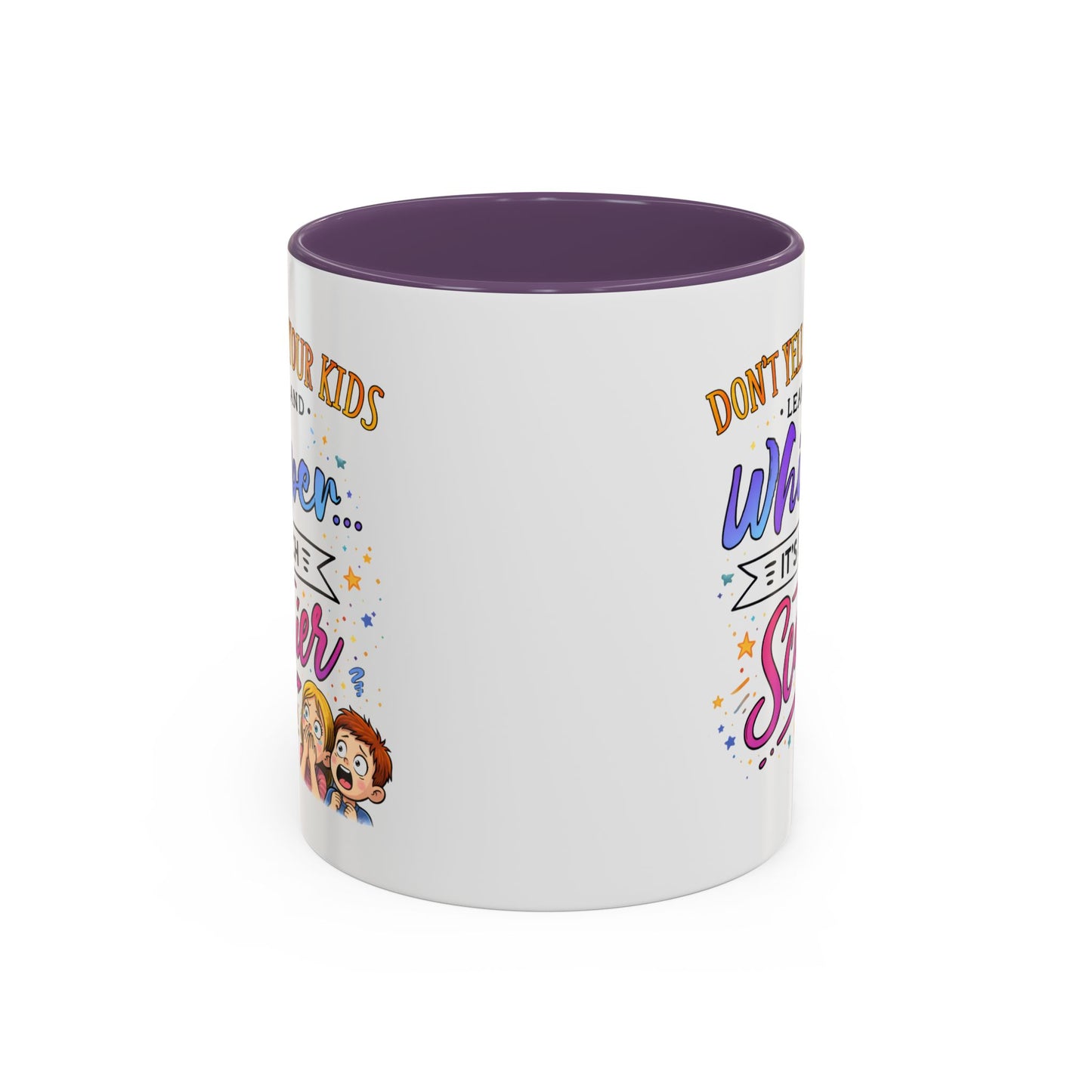 Humor Mug - Don't Yell At Your Kids
