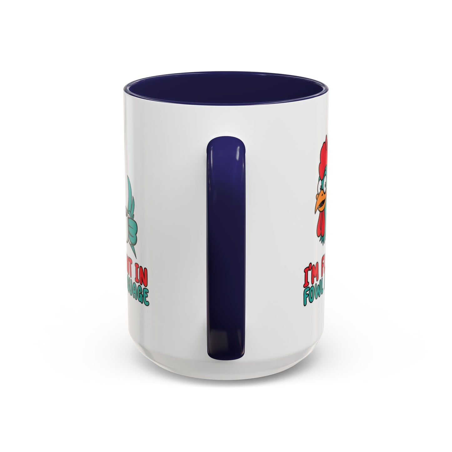 Humor Mug - I'm Fluent In Fowl Language