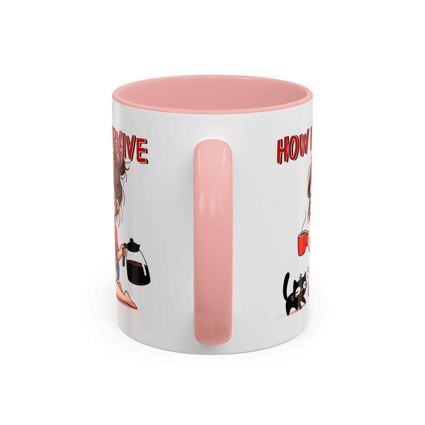 Humor Mug - How I Survive
