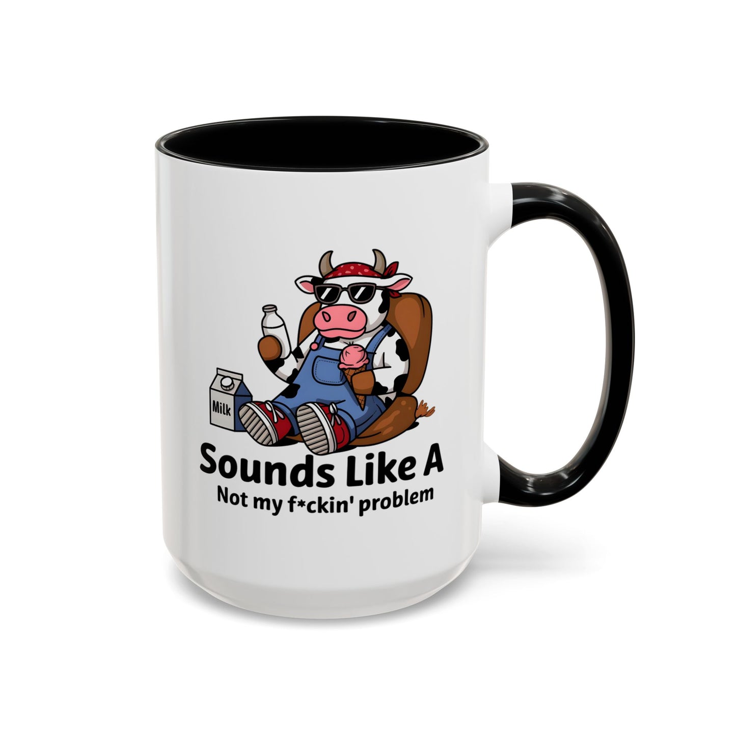 Humor Mug - Sounds Like A