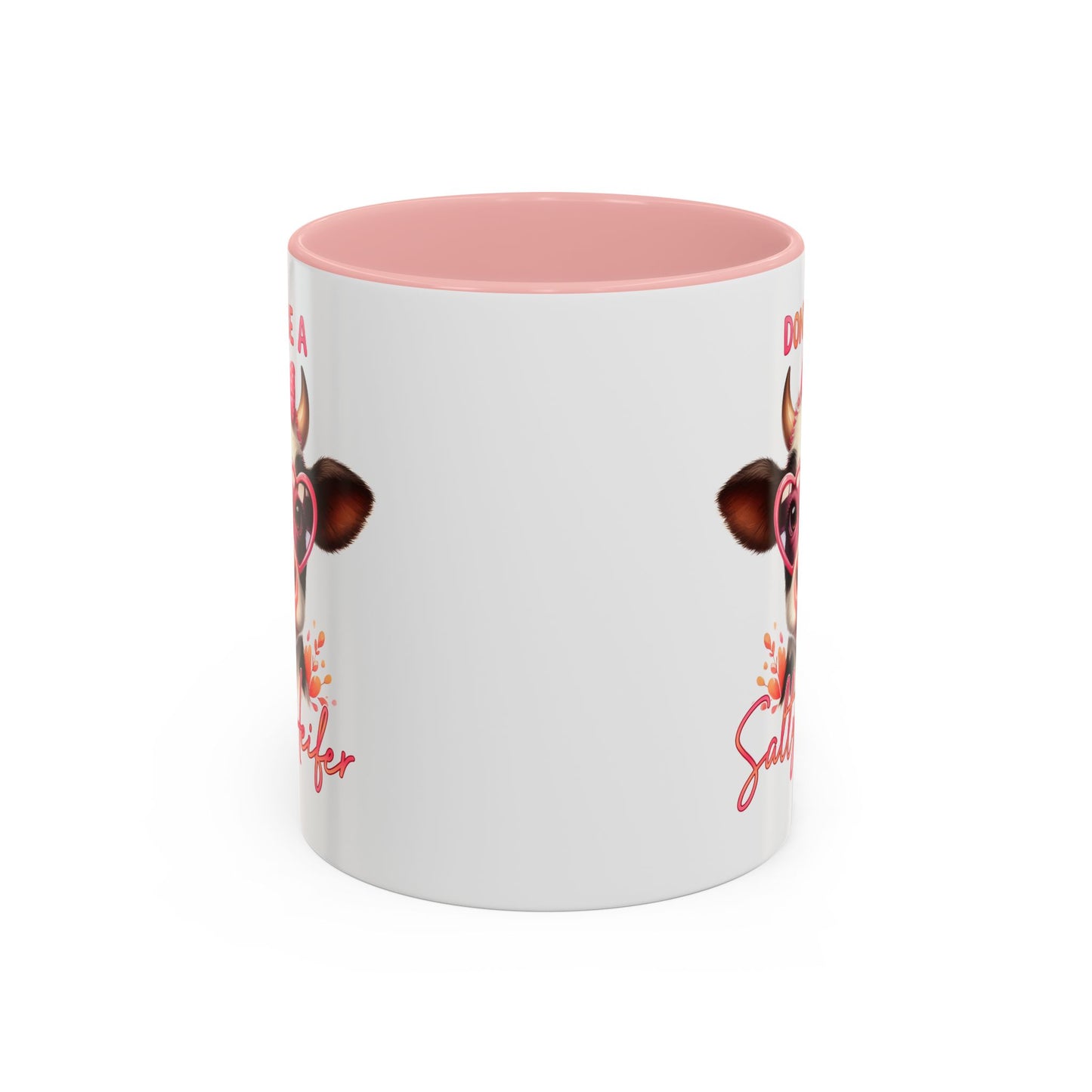 Humor Mug - Don't Be a Salty Heifer