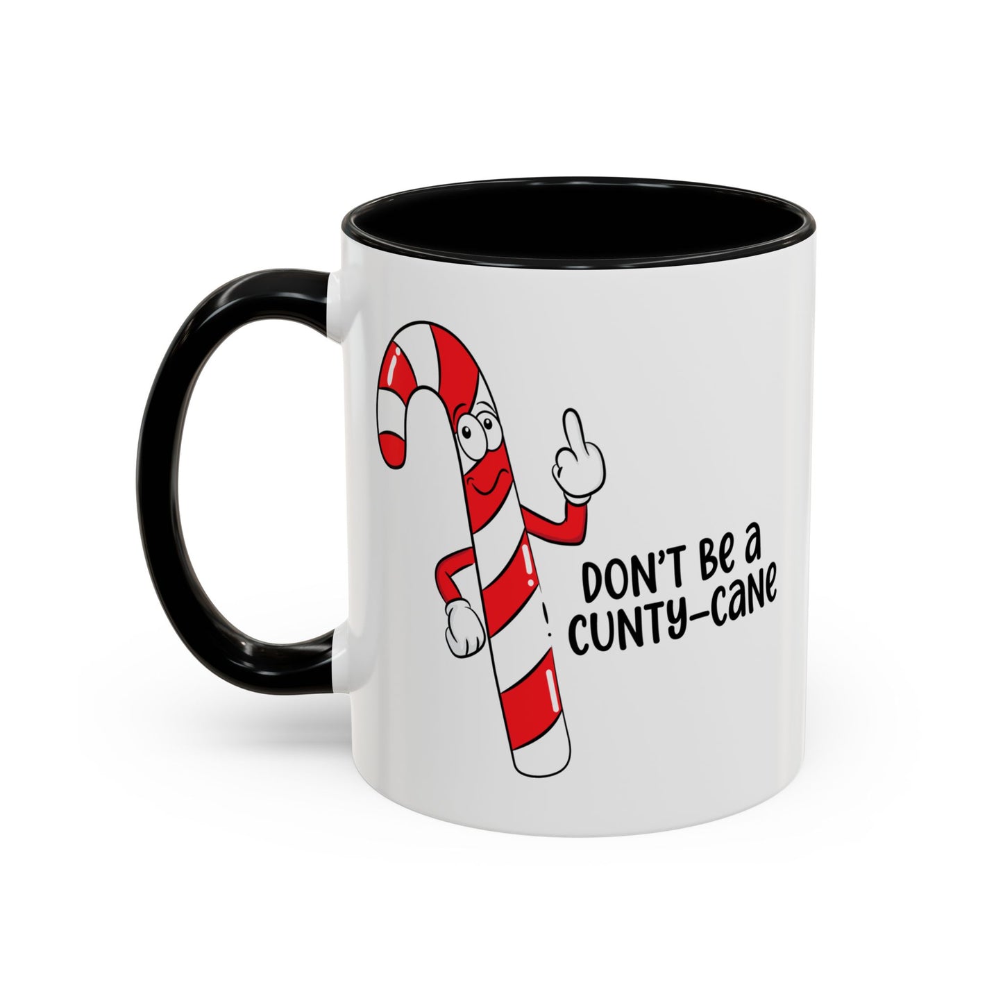 Adult Mug - Don't Be A Cunty-Cane
