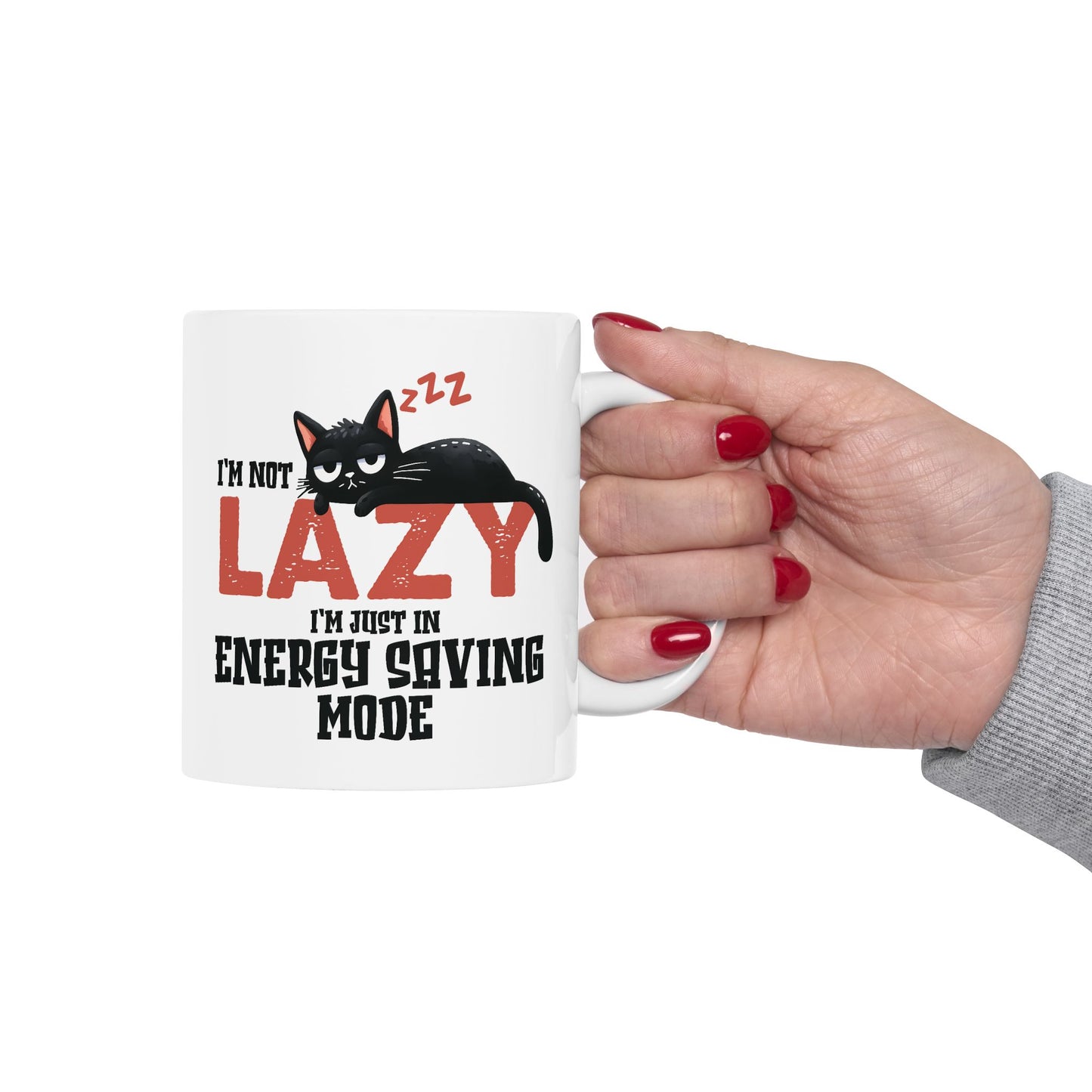 Humor Mug - I'm Not Lazy I'm Just In Energy Saving Mode Cat