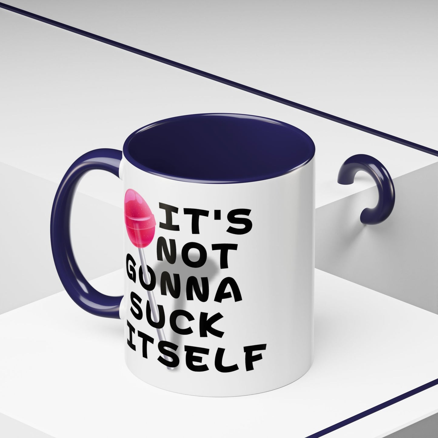 Adult Mug - It's Not Gonna Suck Itself