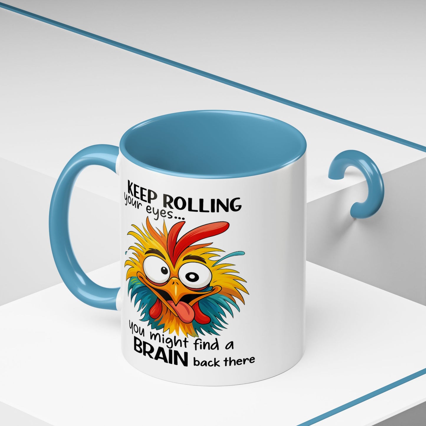 Humor Mug - Keep Rolling Your Eyes