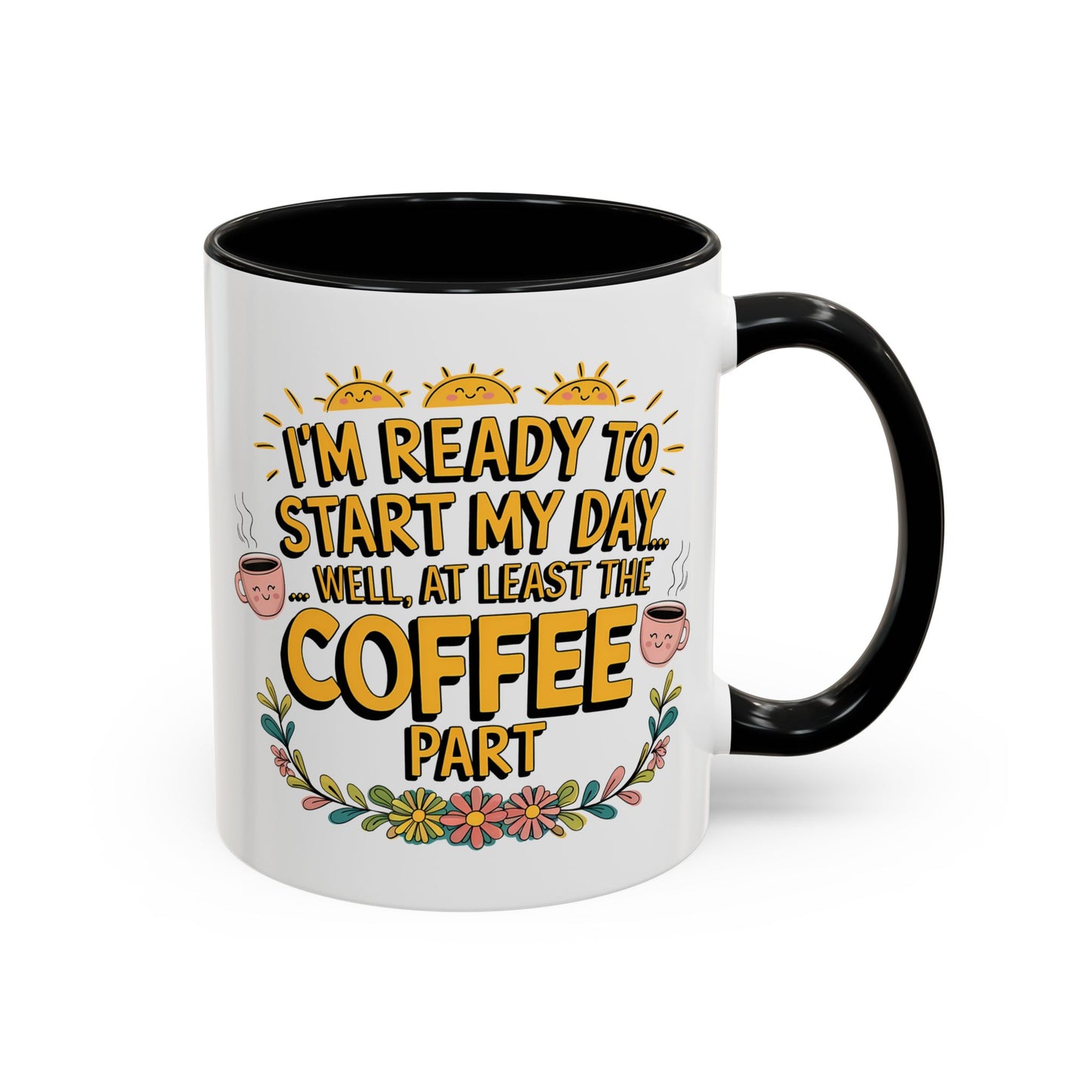 Humor Mug - I'm Ready Start My Day