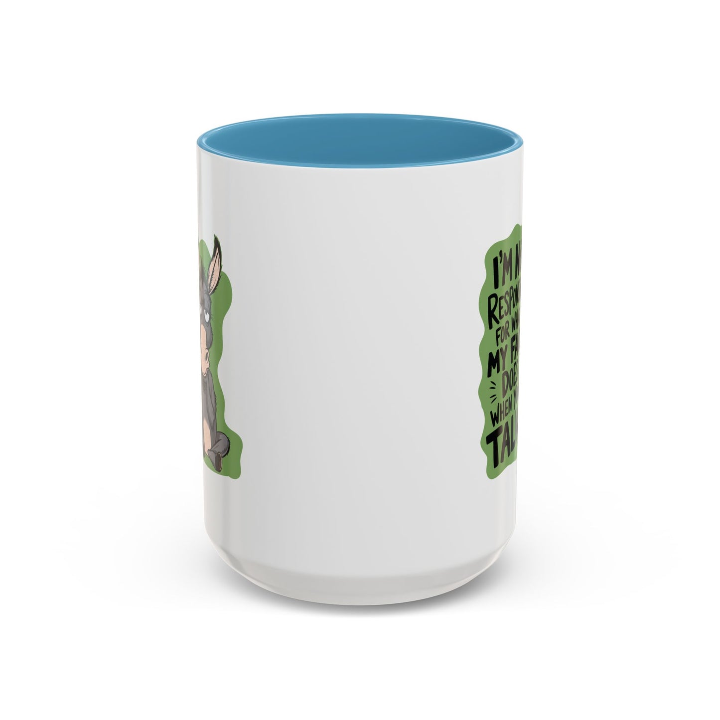 Humor Mug - I'm Not Responsible For What My Face Does