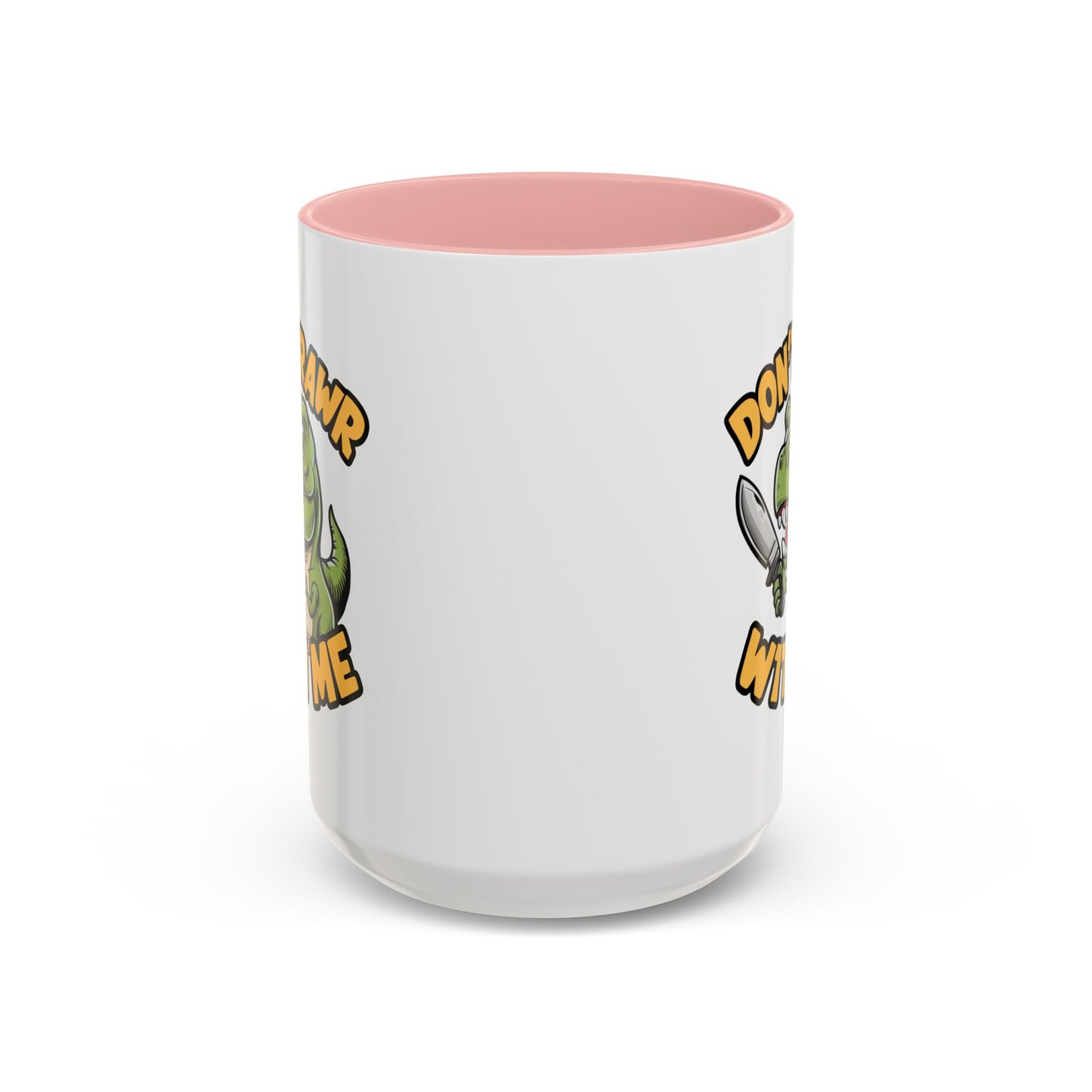 Humor Mug - Don't Rawr With Me