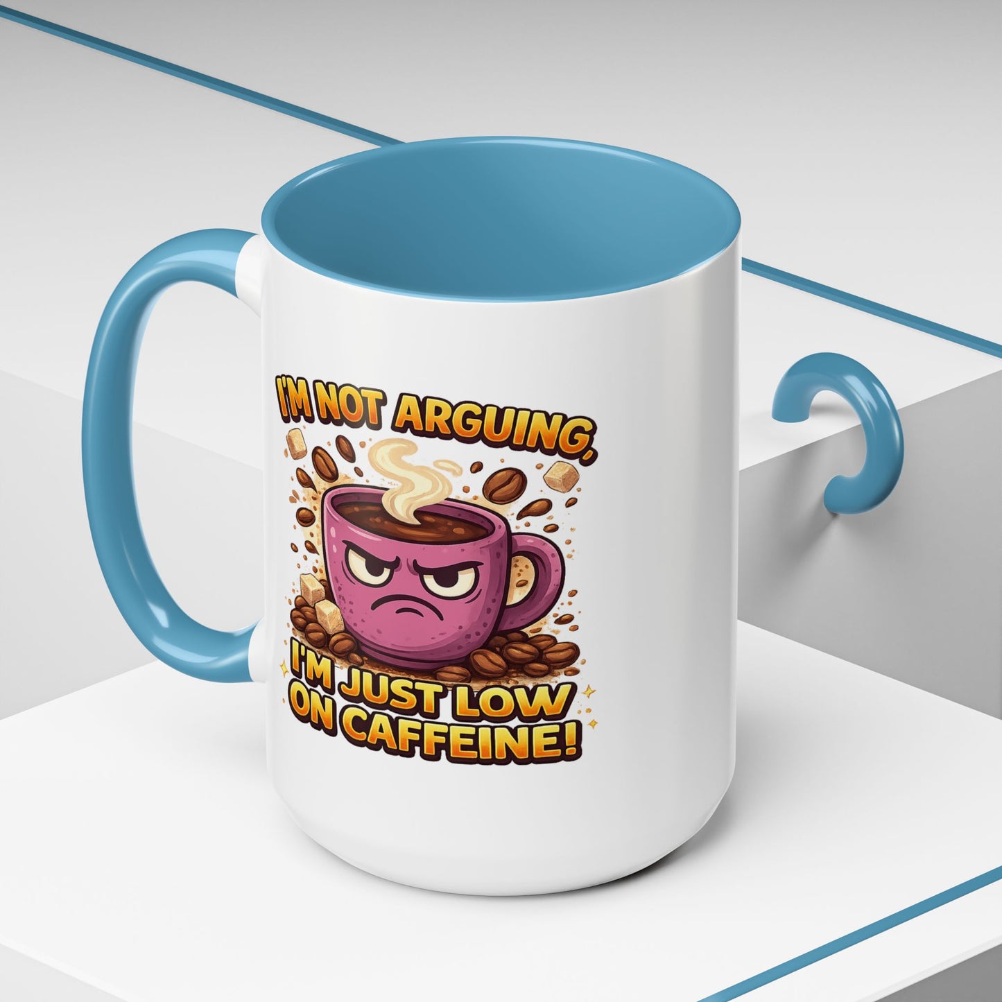 Humor Mug - I'm Not Arguing