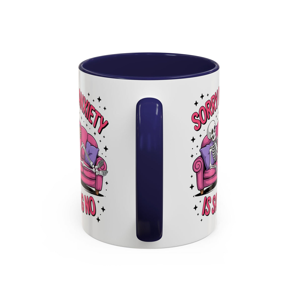 Humor Mug - Sorry My Anxiety