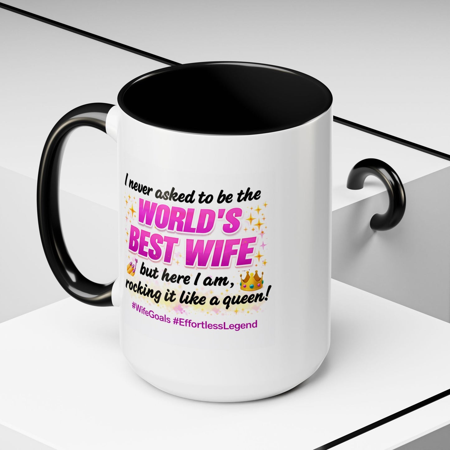 Anniversary Mug - I Never Asked To Be The World's Best Wife
