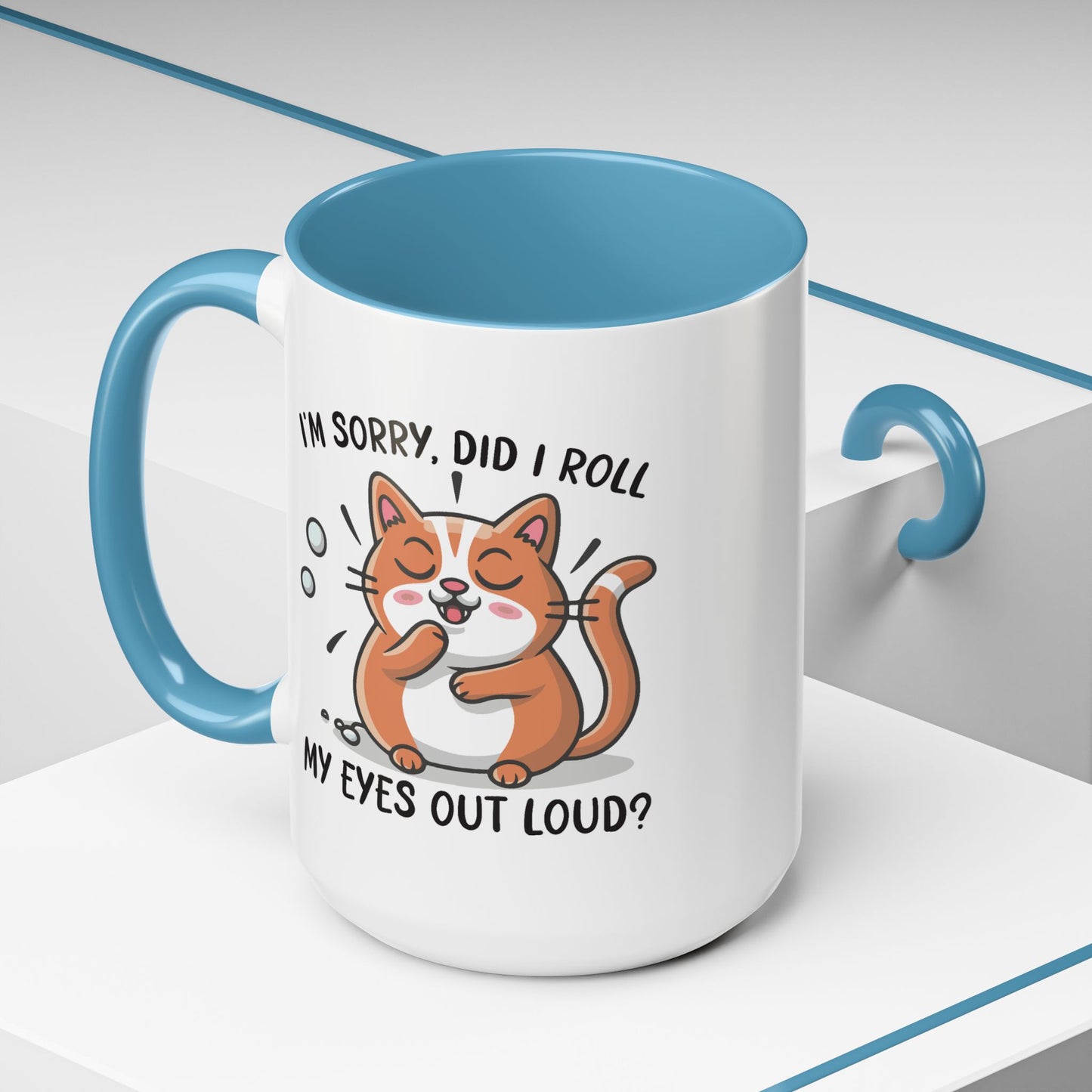 Animal Mug - I'm Sorry Did I Roll My Eyes Out loud?