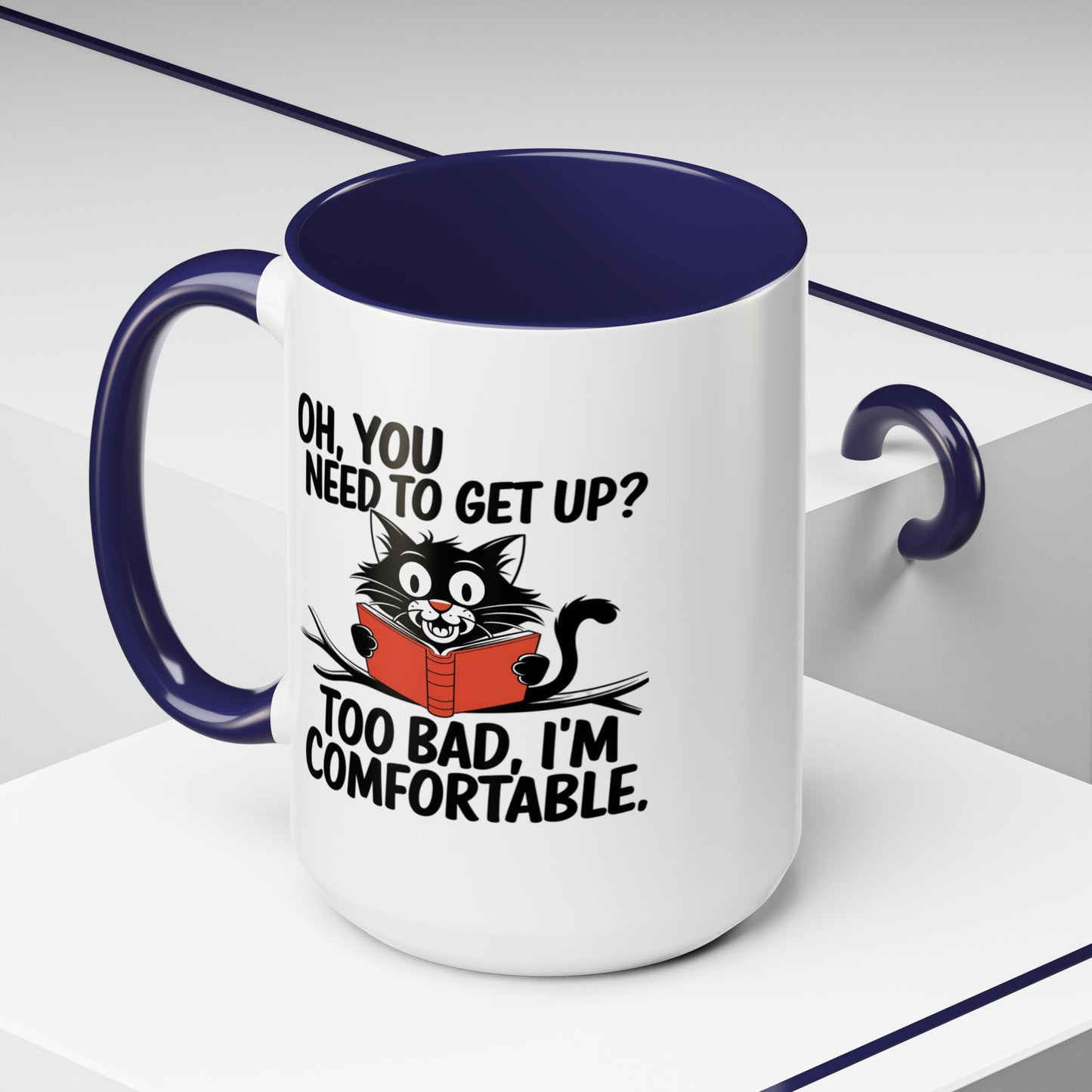 Animal Mug - Oh, You Need To Get Up?