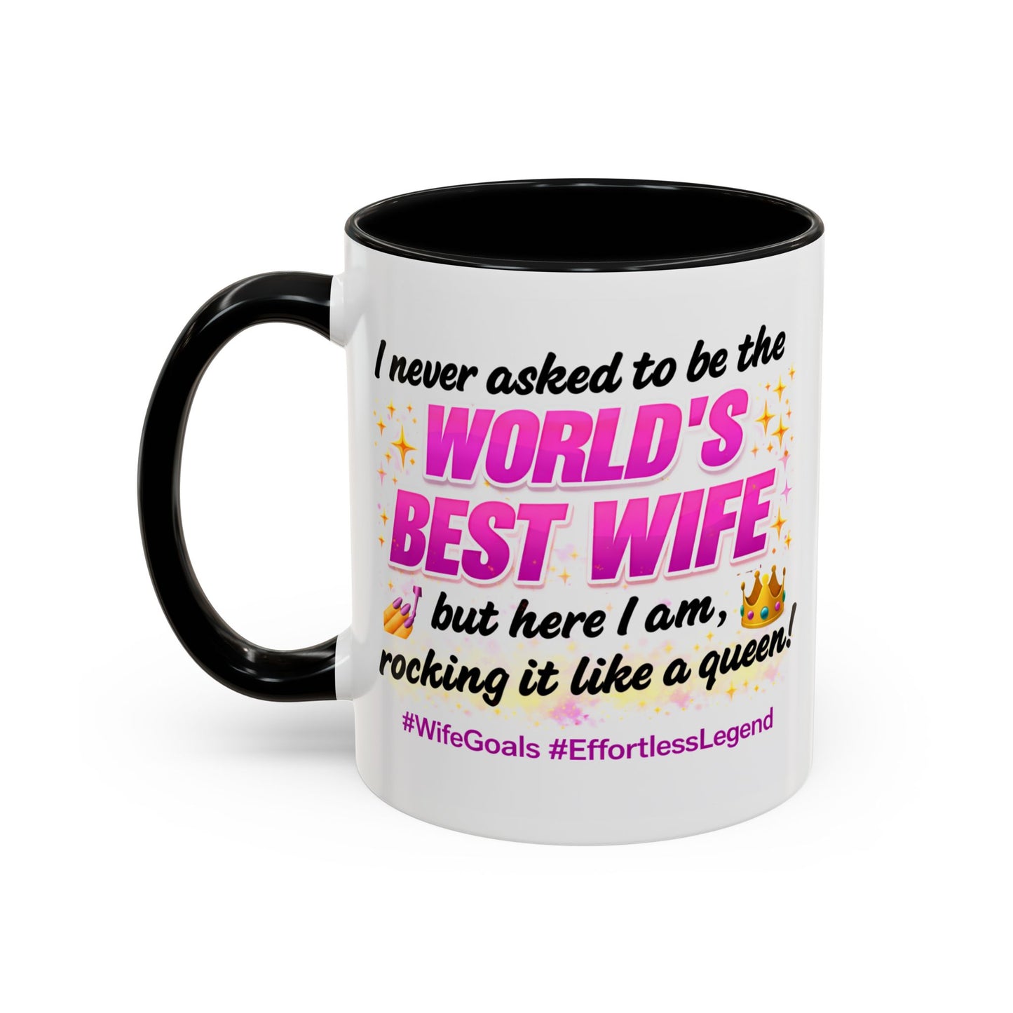 Anniversary Mug - I Never Asked To Be The World's Best Wife