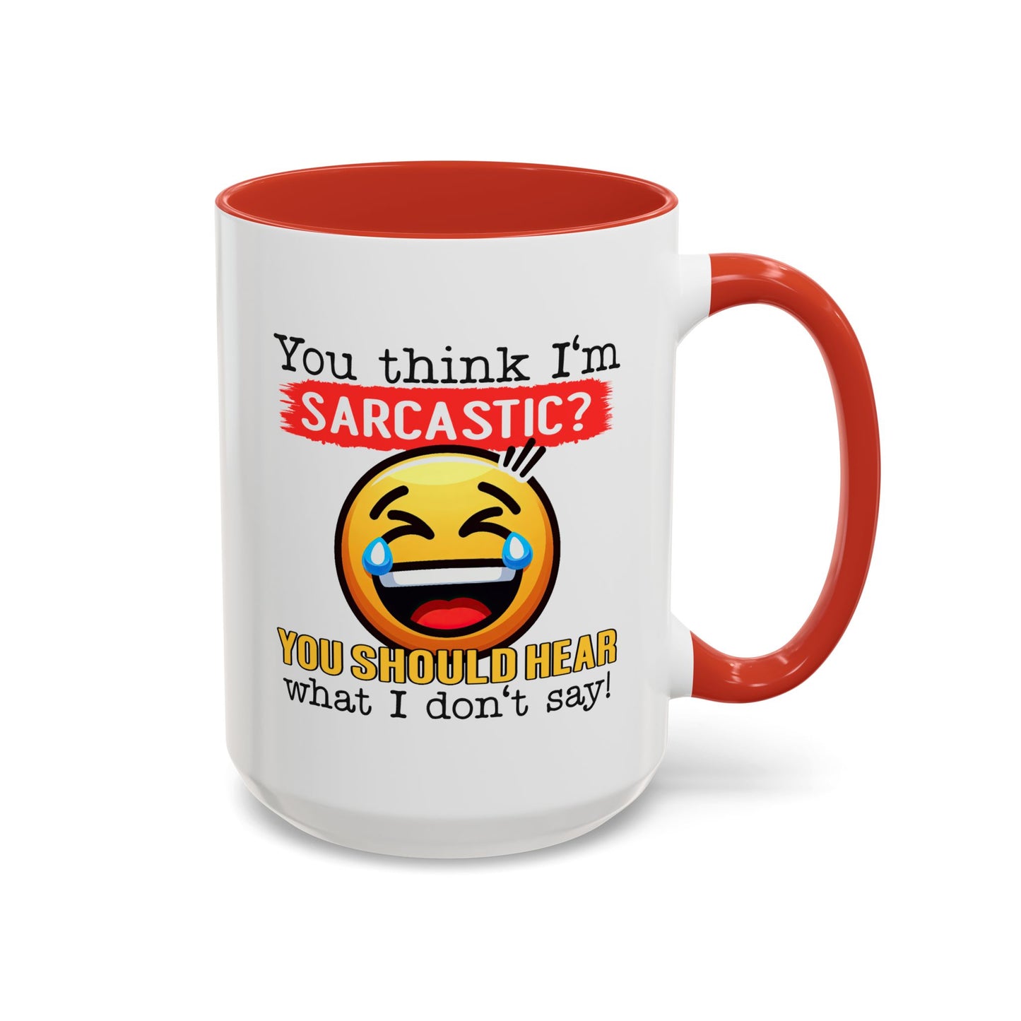Humor Mug - You Think I'm Sarcastic Emoji