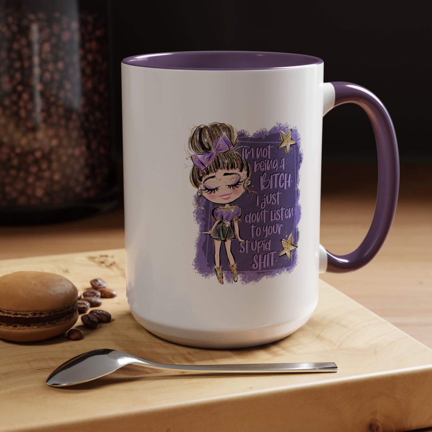 Humor Mug - I'm Not Being A Bitch