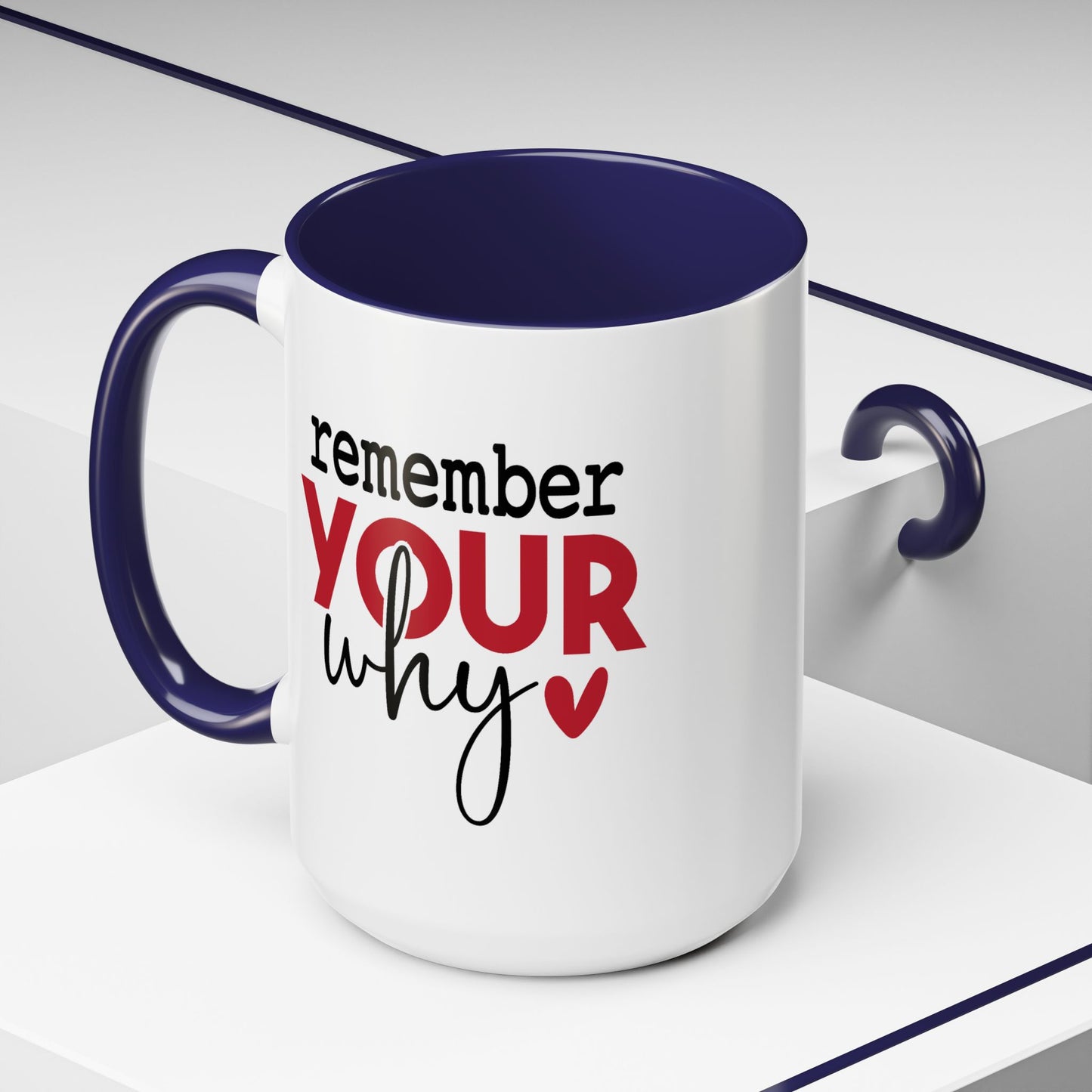 Motivation Mug - Remember Your Why