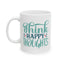 Wellness Mug - Think Happy Thoughts Words