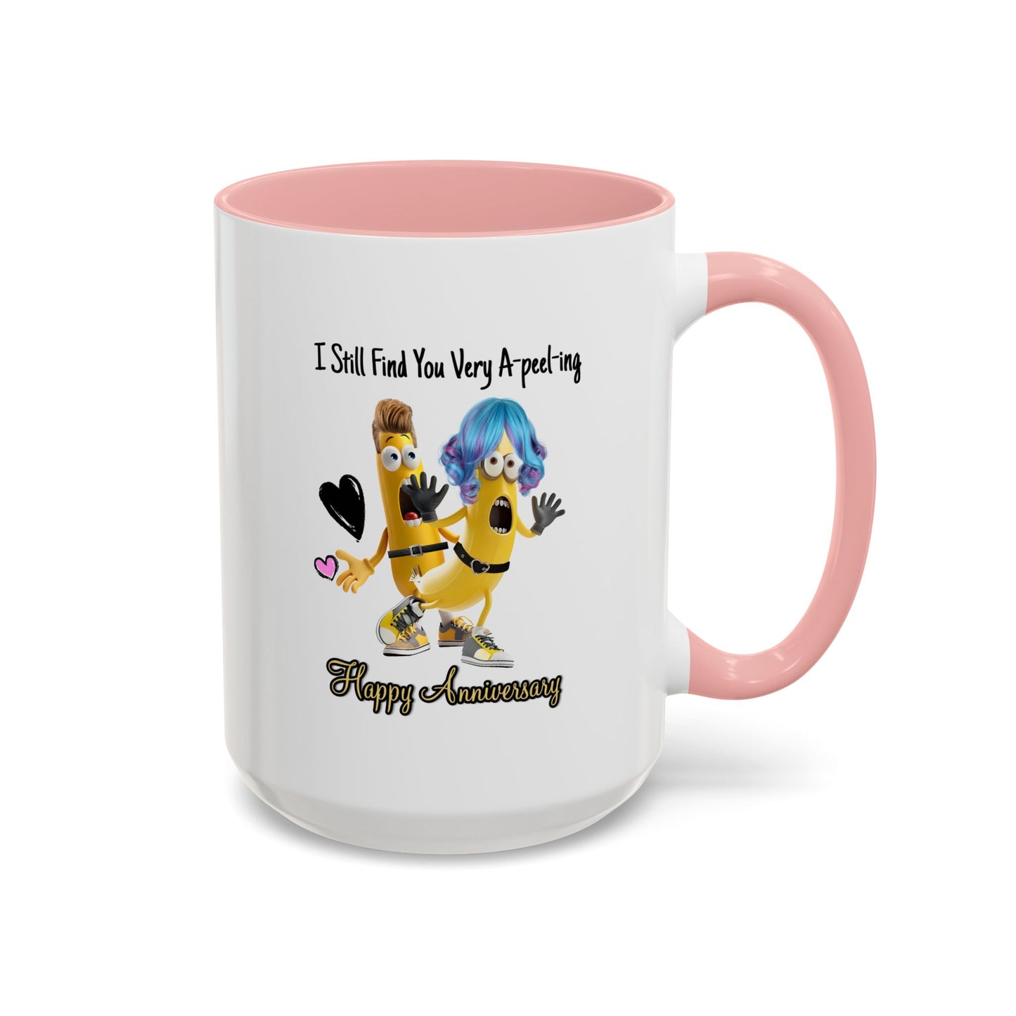 Anniversary Mug - I Still Find You Very A-peel-ing