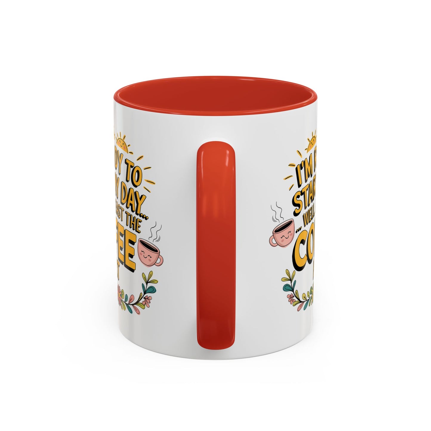 Humor Mug - I'm Ready Start My Day