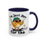 Humor Mug - I'm Just Here For The Chicks