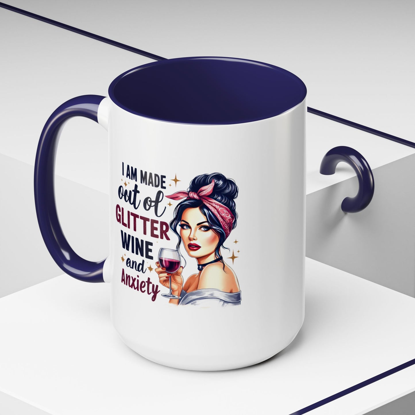 Humor Mug - I'm Made Out of Glitter Wine and Anxiety
