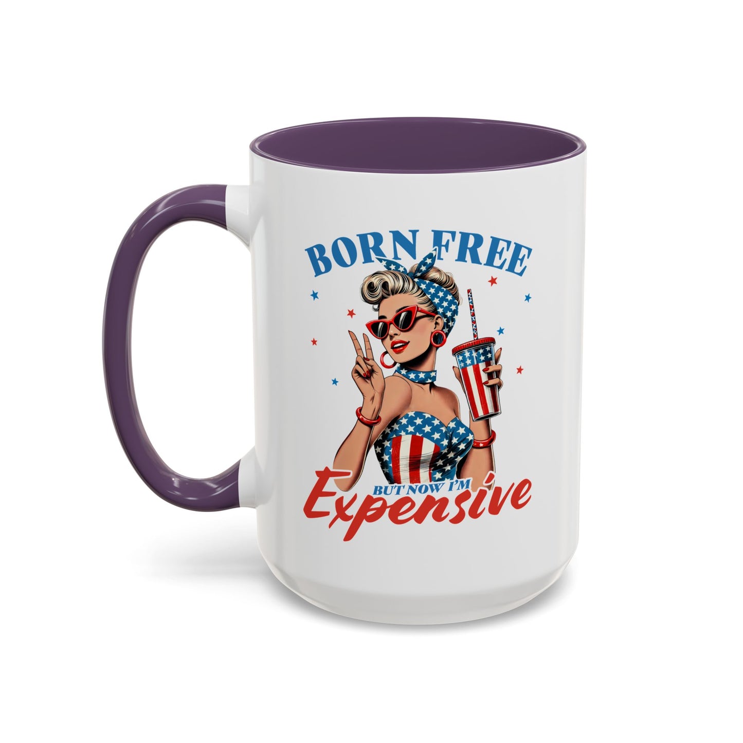 4th of July Mug - Born Free But Now I'm Expensive