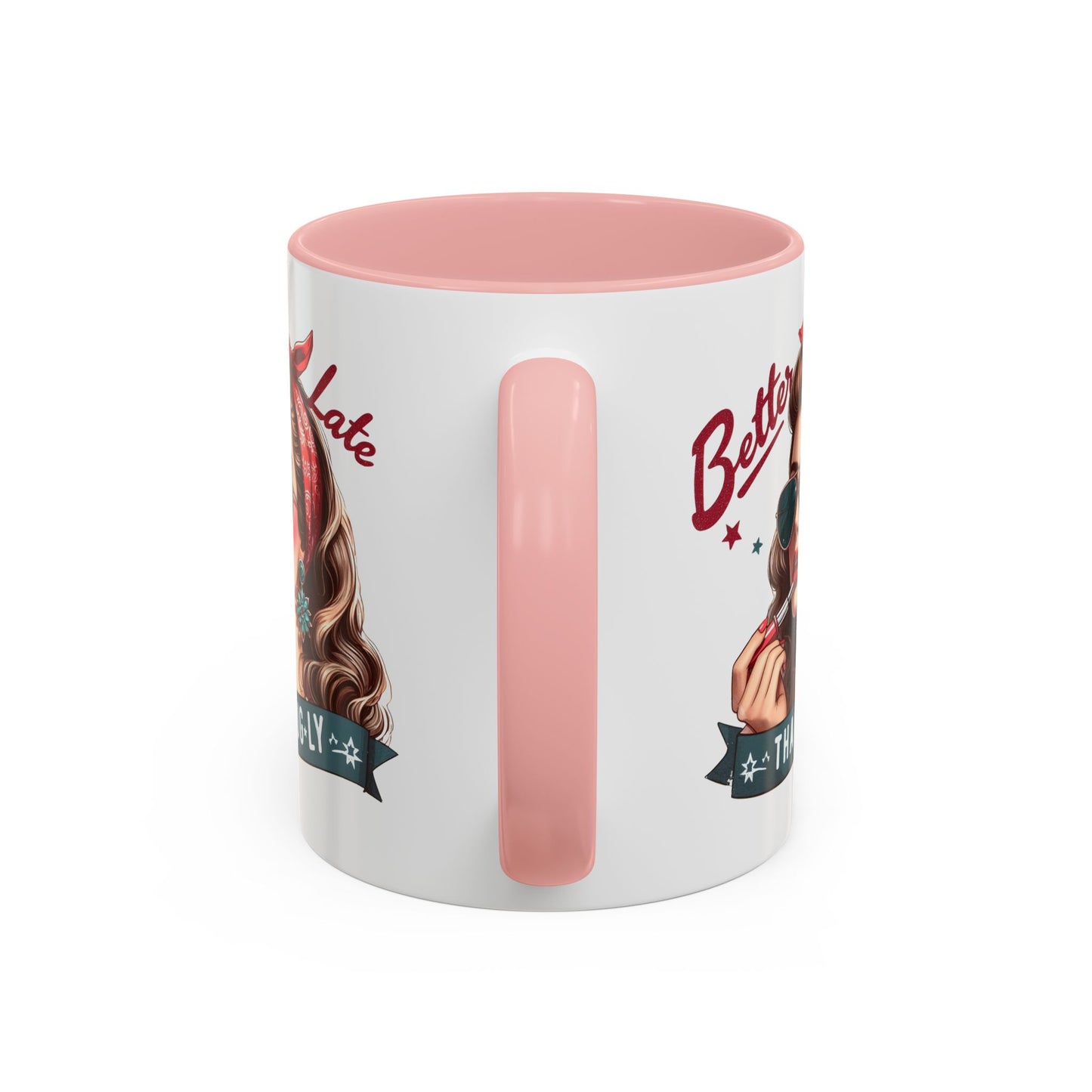 Humor Mug - Better Late Than Ugly