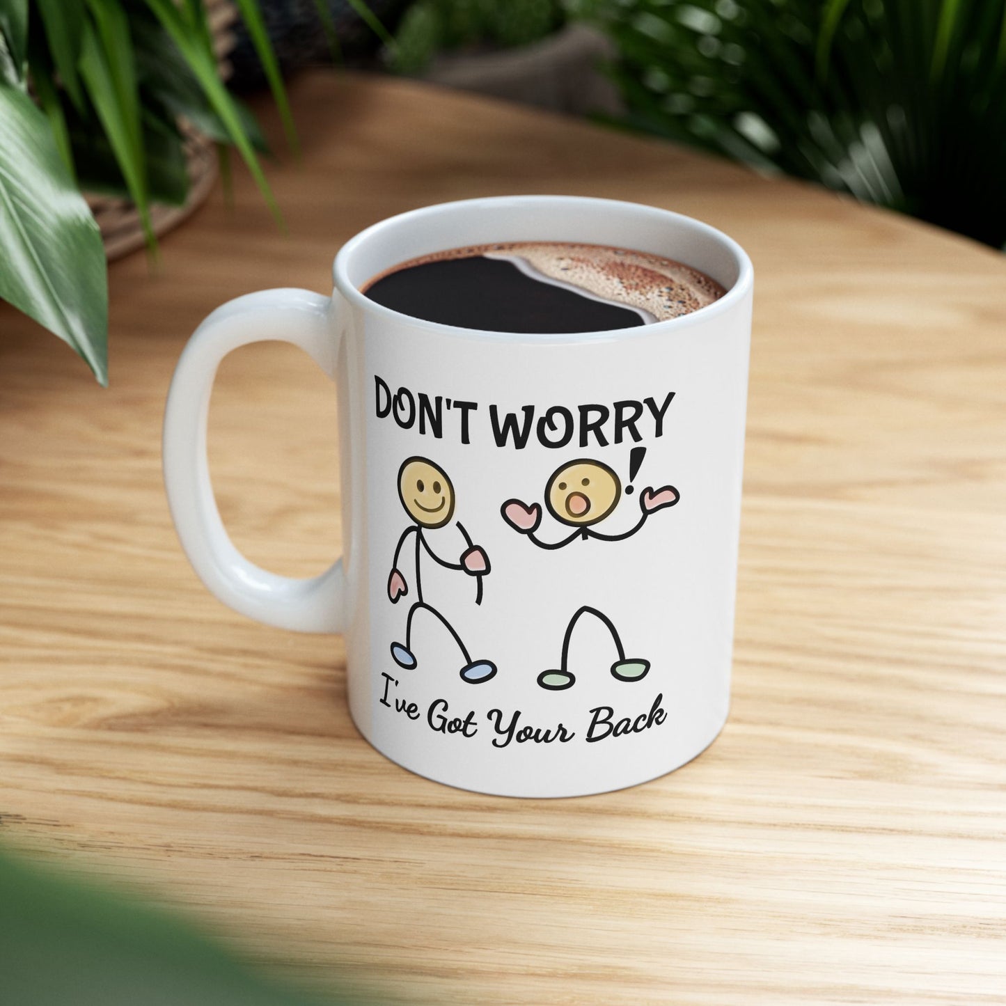 Humor Mug - Don't Worry I've Got Your Back