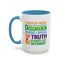 Humor Mug - I Suffer From That Disorder
