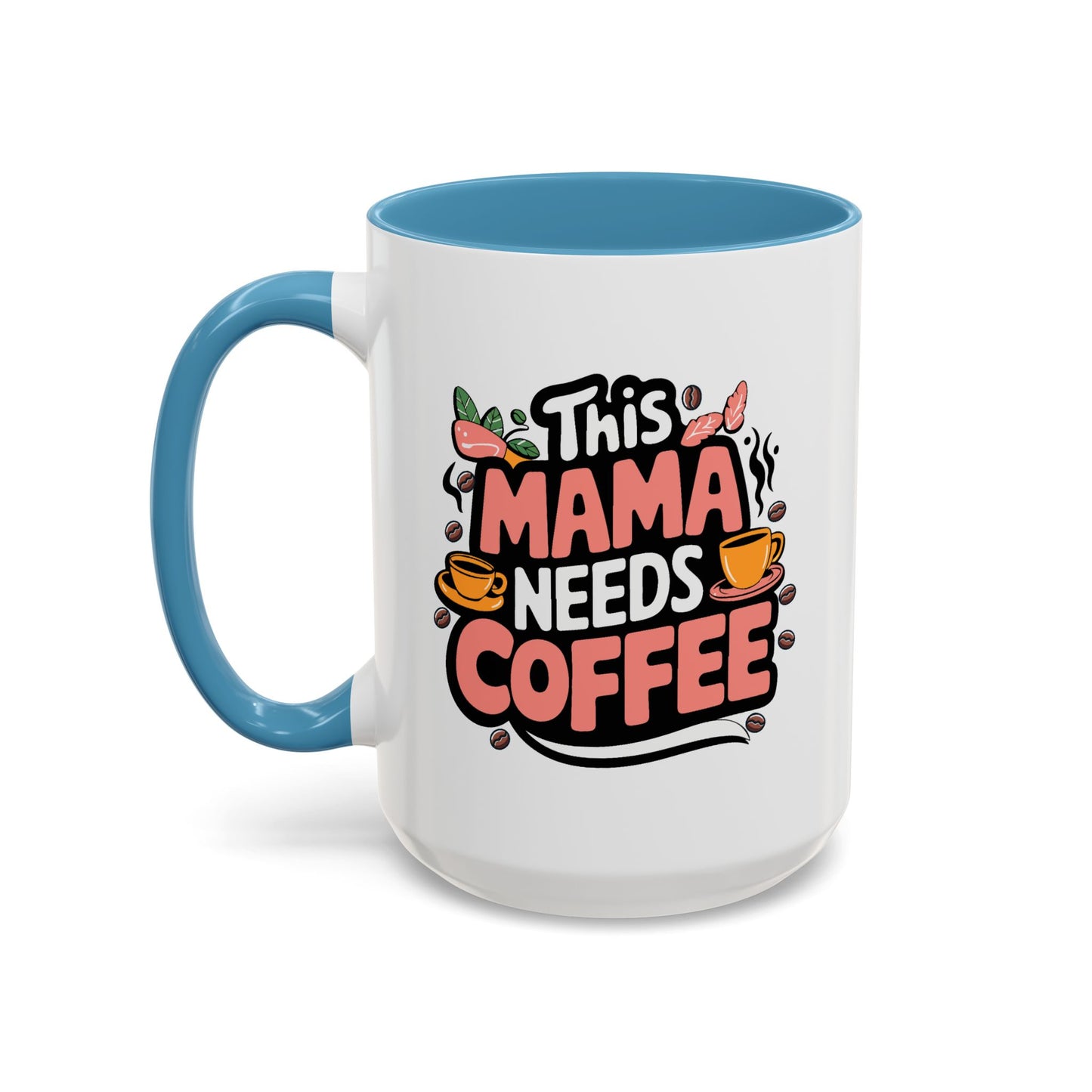 Humor Mug - This Mama Needs Coffee