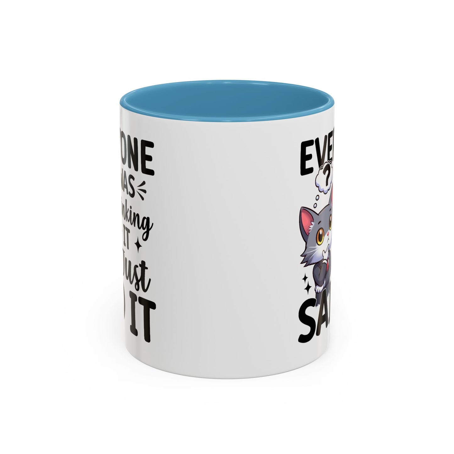 Humor Mug - Everyone Was Thinking It