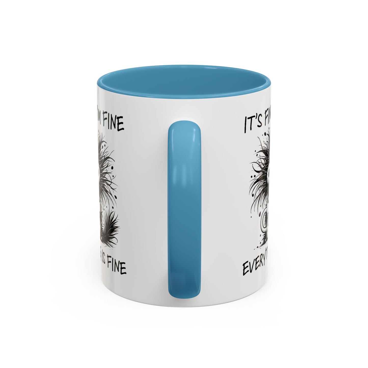 Humor Mug - It's Fine I'm Fine Everything is Fine