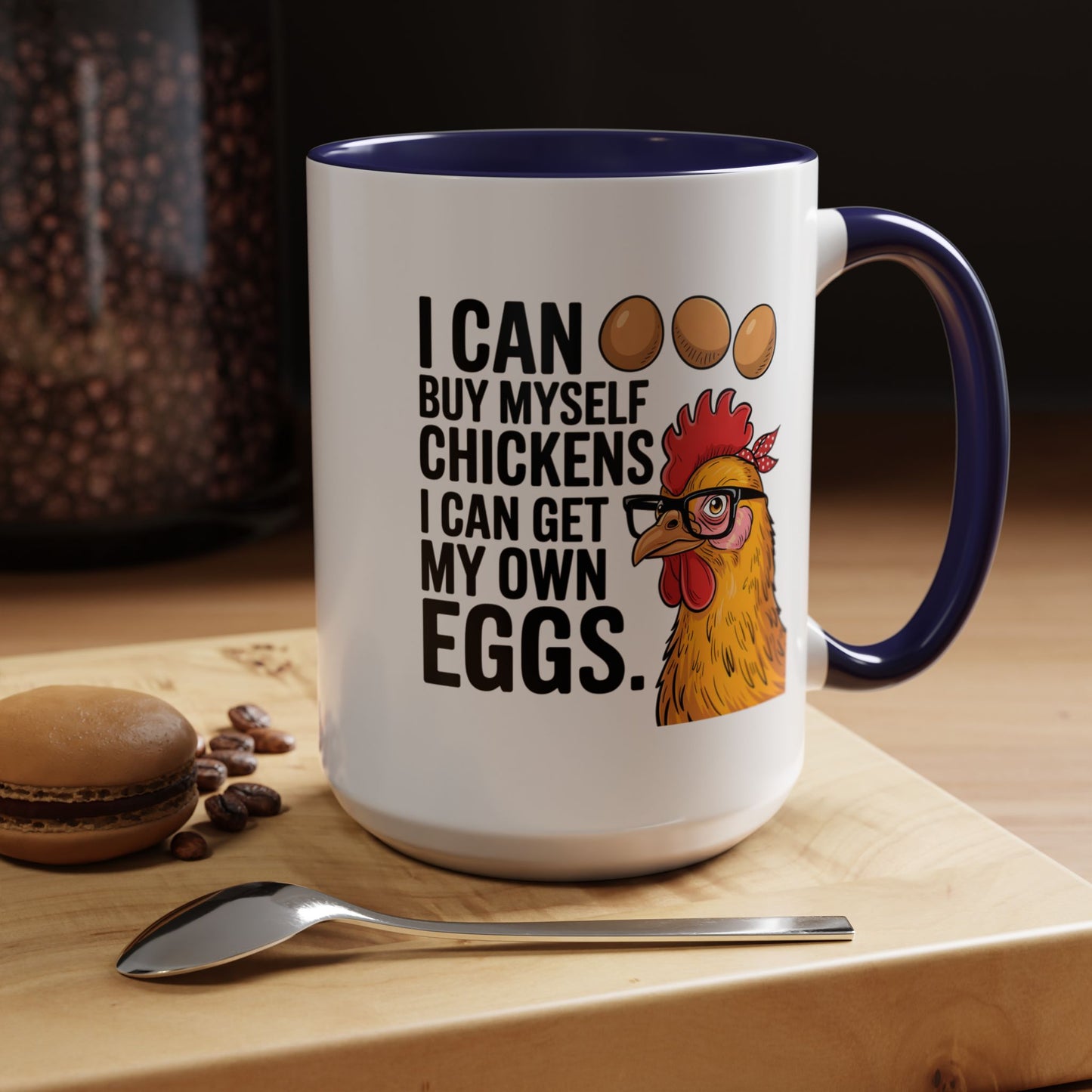Humor Mug - I Can Buy Myself Chickens