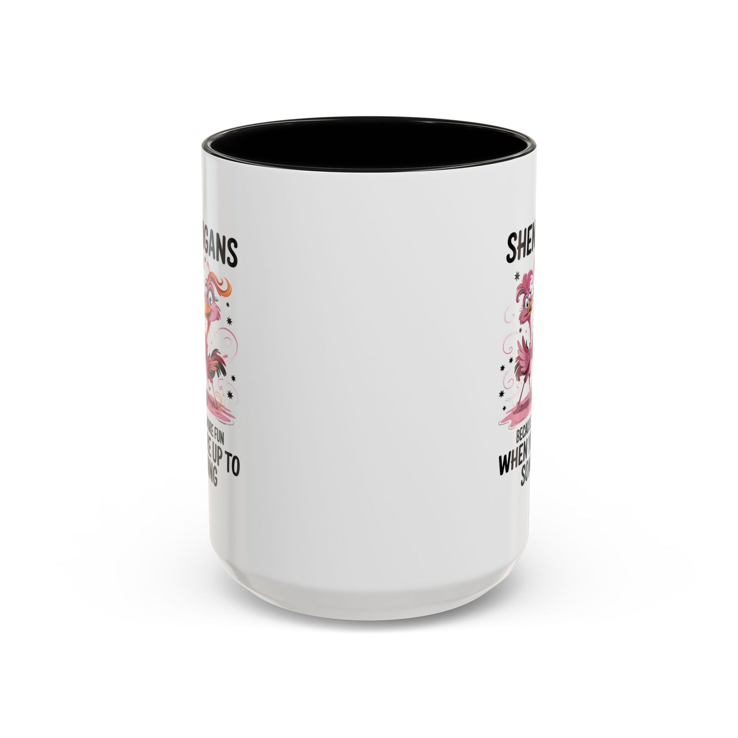 Humor Mug - Shenanigans Because Life is More Fun