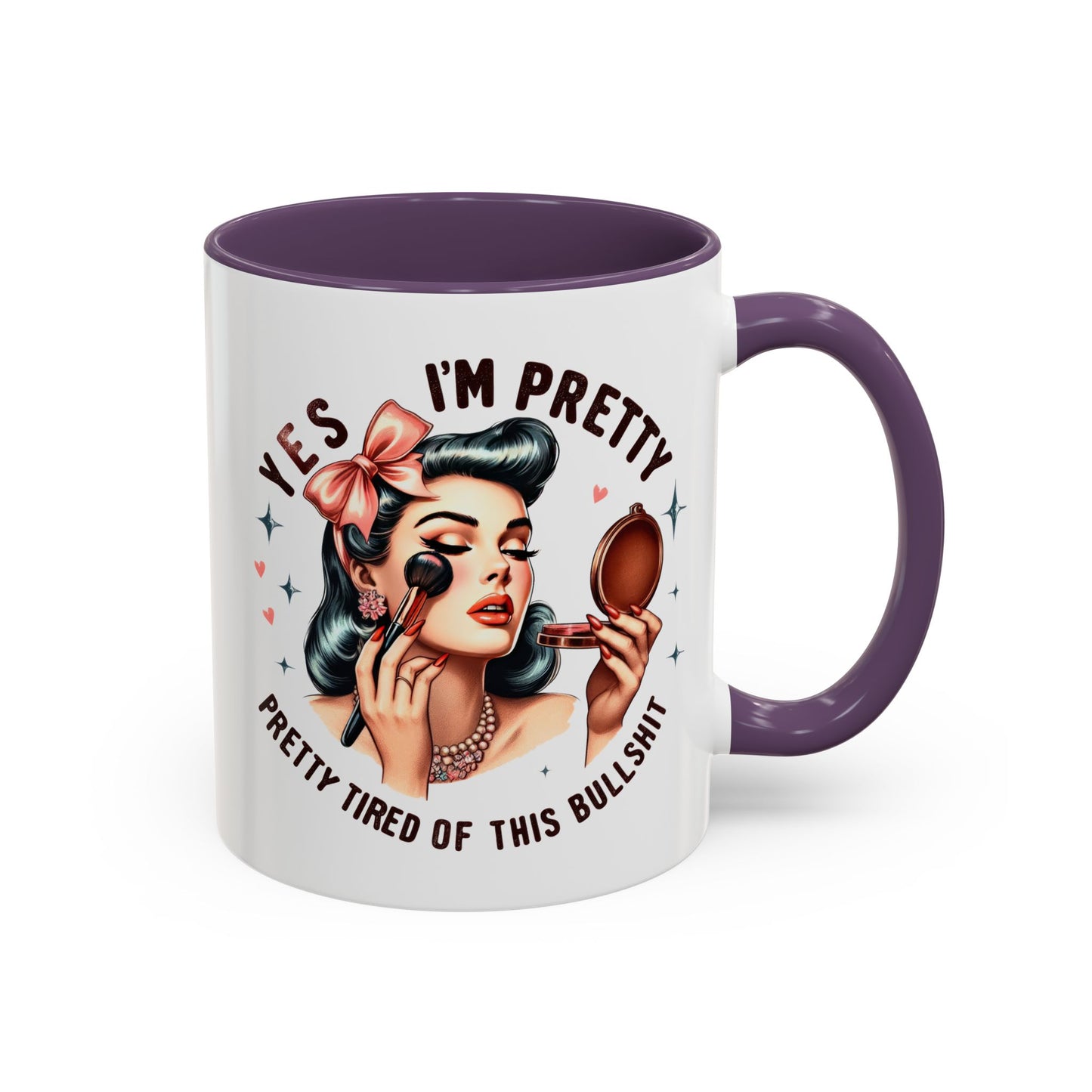 Humor Mug - Yes I'm Pretty
