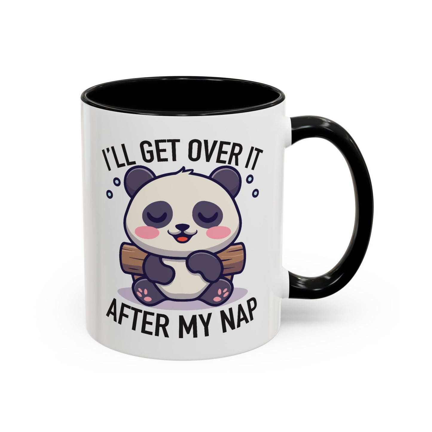 Humor Mug - I'll Get Over It After My Nap