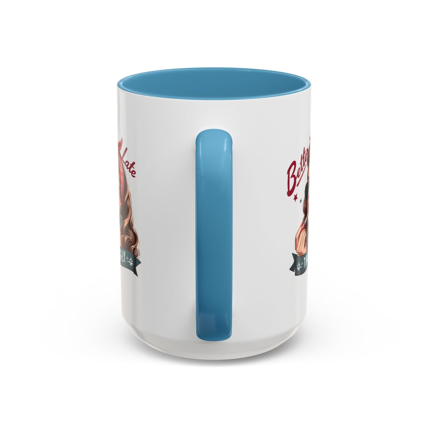 Humor Mug - Better Late Than Ugly