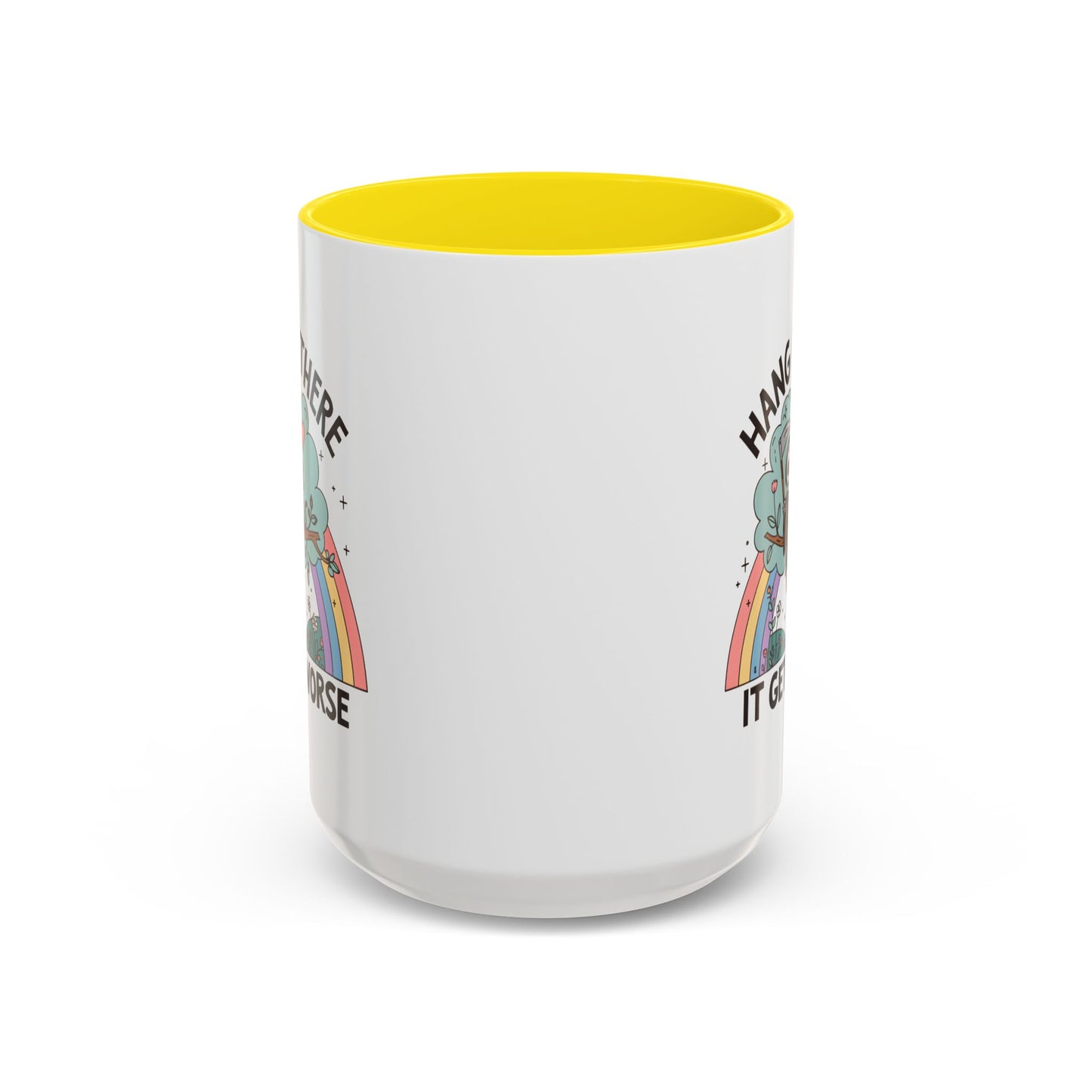 Humor Mug - Hang in There It Gets Worse